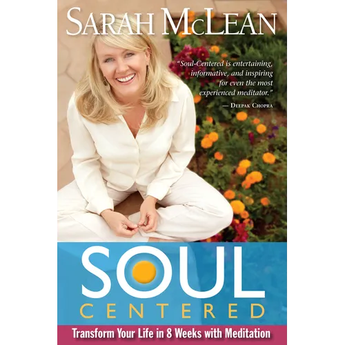 Soul-Centered: Transform Your Life in 8 Weeks with Meditation