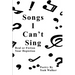 Songs I Can't Sing