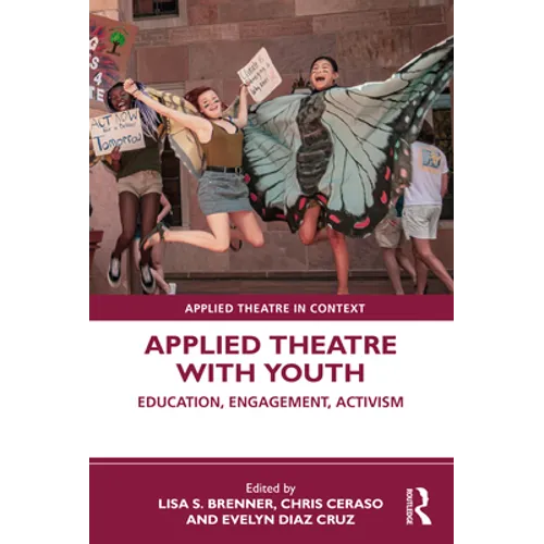 Applied Theatre with Youth: Education, Engagement, Activism