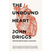 The Unbound Heart: Spirituality Without Dogma or Superstition
