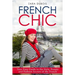 French Chic: Your Easy Guide to the Style, Beauty and Fashion Secrets of the French