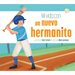 Mi Vida Con Un Nuevo Hermanito