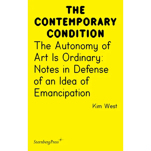The Autonomy of Art Is Ordinary: Notes in Defense of an Idea of Emancipation