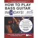 How to Play Bass Guitar in 14 Days: Daily Bass Lessons for Beginners