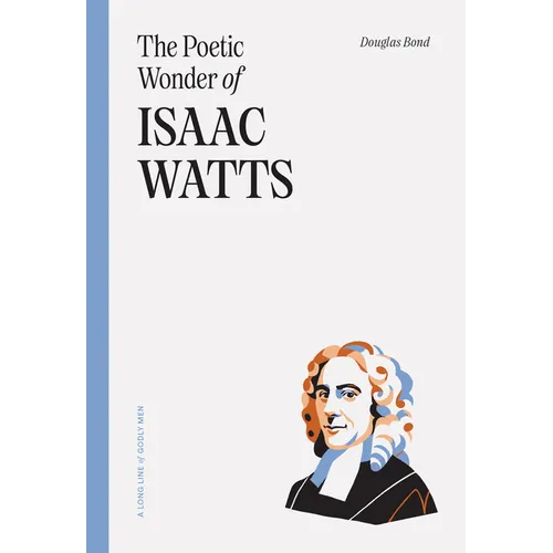 The Poetic Wonder of Isaac Watts