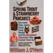 Spring Trout & Strawberry Pancakes: Borrowed Tales, Quirky Cures, Camp Recipes, and the Adirondack Characters who Cooked them Up