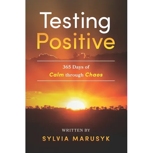 Testing Positive: 365 Days of Calm Through Chaos