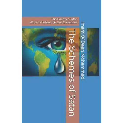 The Schemes of Satan: The Enemy of Man Work to Defeat the G-d Conscious