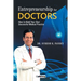 Entrepreneurship for Doctors: How to Build Your Own Successful Medical Practice
