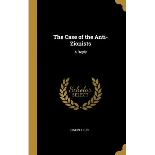 The Case of the Anti-Zionists: A Reply