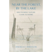 Near the Forest, by the Lake: Discovering Nature Close to Home