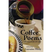 Coffee Poems: reflections on life with coffee