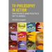 Tv-Philosophy in Action: The Ethics and Politics of TV Series