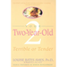 Your Two-Year-Old: Terrible or Tender