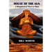 House of the Sun: A Metaphysical Novel of Maui: A Metaphysical Novel of Maui