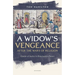 A Widow's Vengeance After the Wars of Religion: Gender and Justice in Renaissance France