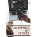 Surviving on Stocks: Fundamental Analysis * Stock Selection * Risk Management