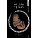 Within the Glass