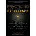 Practicing Excellence: Restoring Civility, Faith & Trusted Leadership in the Public Square