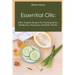 Essential Oils: 100% Organic Recipes For Healing Salves, Deodorants, Shampoos and Body Washes