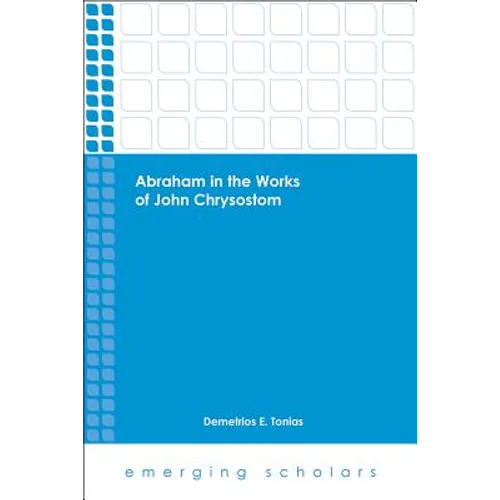 Abraham in the Works of John Chrysostom