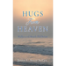 Hugs from Heaven: Walks on the Beach With Brian