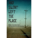 And Silent Left the Place