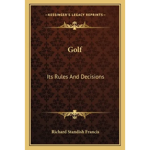 Golf: Its Rules And Decisions