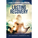 Lasting Recovery: A Guide to Recovery from Addiction