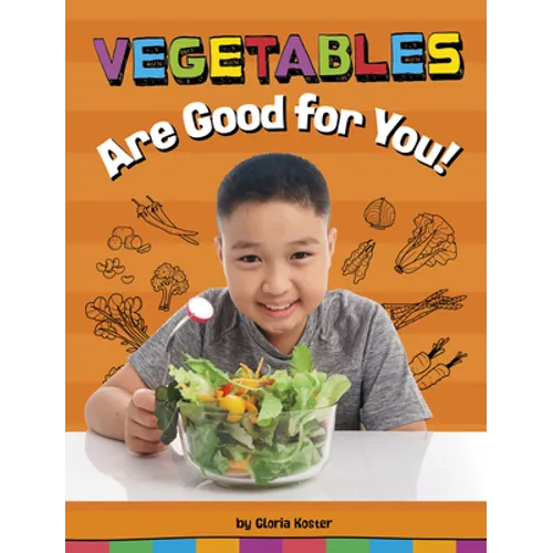 Vegetables Are Good for You!