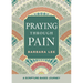 Praying Through Pain: A Scripture-Based Journey