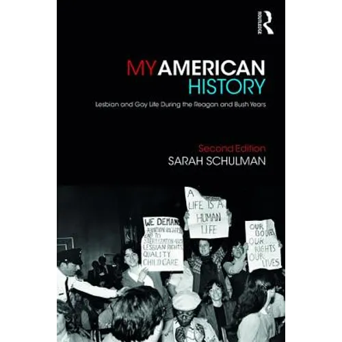 My American History: Lesbian and Gay Life During the Reagan and Bush Years