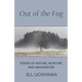 Out of the Fog: Poems of Nature, Nurture and Imagination