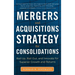 Mergers and Acquisitions Strategy for Consolidations: Roll Up, Roll Out and Innovate for Superior Growth and Returns