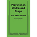 Plays for an Undressed Stage (It, Do, & Black and White)