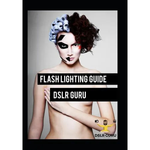 Flash Photography Guide: Dslr Guru