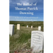 The Ballad of Thomas Patrick Downing: A Memoir of one of General Custer's Irish Cavalrymen
