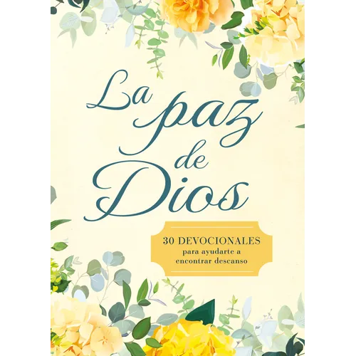 La Paz de Dios: 30 Devocionales Para Ayudarte a Encontrar Descanso