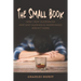 The Small Book: How I Beat Alcoholism and Why Alcoholics Anonymous Doesn't Work