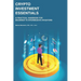 Crypto Investment Essentials: A Practical Handbook for Beginner to Intermediate Investors