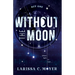 Without the Moon (Act One)