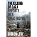 The Killing of Gaza: Reports on a Catastrophe