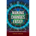 Making Changes Easily: The Change Guide for People in Business