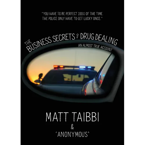 The Business Secrets of Drug Dealing: An Almost True Account