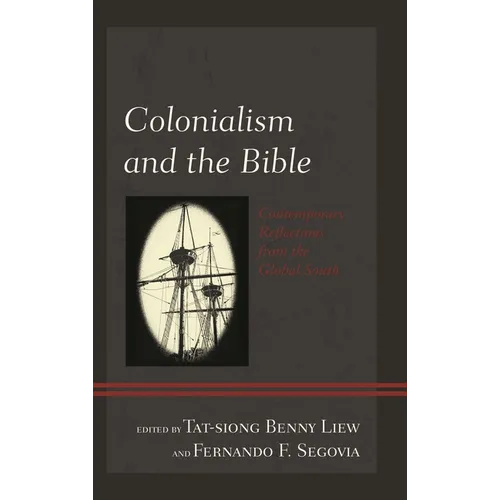 Colonialism and the Bible: Contemporary Reflections from the Global South