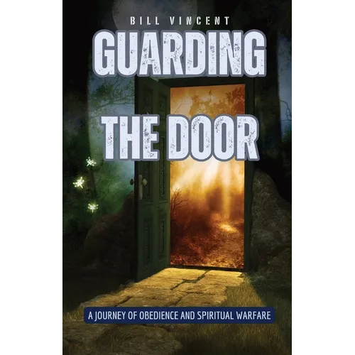 Guarding the Door: A Journey of Obedience and Spiritual Warfare
