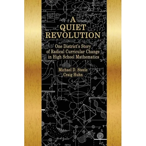 A Quiet Revolution: One District's Story of Radical Curricular Change in High School Mathematics