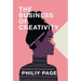The Business of Creativity: Dream, Believe, and Create the Life and Career You Want