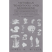 Victorian Toadstools and Mushrooms: A Key and Descriptive Notes to 120 Different Gilled Fungi (Family Agaricaceae), with Remarks on Several Other Fami