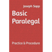 Basic Paralegal: Practice & Procedure